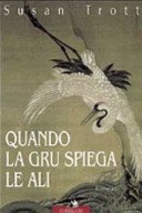 Quando la gru spiega le ali. Storia di una bigama