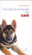 Manuale di omeopatia per cani / George Macleod ; traduzione di Marina Giuriati Neubert ; revisione e cura di Valeria Romaldini