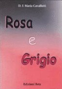Rosa e grigio / D. F. Maria Cavallotti