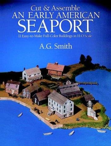 Cut and Assemble an Early American Seaport: 11 Easy-to-make Paper Models