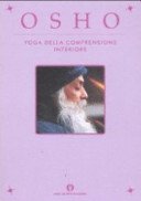 Yoga della comprensione interiore: commenti ai Sutra sullo Yoga di Patanjali