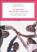 Le emozioni che fanno crescere. Come rendere autonomi e sicuri i nostri figli
