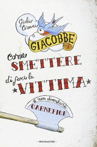 Come smettere di fare la vittima e non diventare carnefice