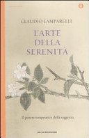 L'arte della serenità. Il potere terapuetico della saggezza