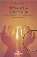 Cerca la tua immortalità