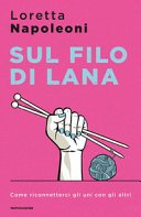 Sul filo di lana: Come riconnetterci gli uni con gli altri