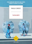 Vulnerabili: Cosa abbiamo imparato dal virus e quale futuro ci attende