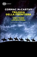 Trilogia della frontiera: Cavalli selvaggi. Oltre il confine. Città della pianura