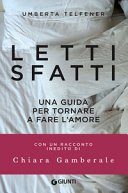 Letti sfatti: Una guida per tornare a fare l'amore