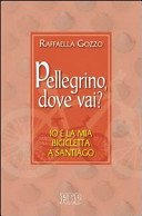 Pellegrino, dove vai? Io e la mia bicicletta a Santiago