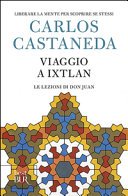 Viaggio a Ixtlan. Le lezioni di don Juan