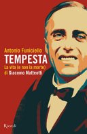 Tempesta. La vita (e non la morte) di Giacomo Matteotti.