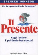 Il presente. Cogli l'attimo e poi tienilo ben stretto!