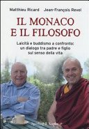 Il monaco e il filosofo. Laicità e buddismo a confronto: un dialogo tra padre e figlio sul senso della vita