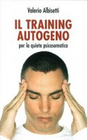 Il Training autogeno. Per la quiete psicosomatica. Con CD Audio