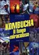 Kombucha. Il fungo miracoloso