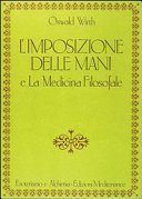 L'imposizione delle mani. Le origini spirituali dell'energia terapeutica