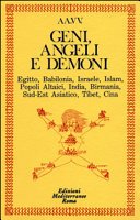 Geni, Angeli e Demoni. Egitto, Babilonia, Israele, Islam, Popoli Altaici,  India, Birmania, Sud-est Asiatico, Tibet, Cina