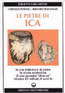 Le pietre di Ica. In una biblioteca di pietre la storia misteriosa di una «Umanità diversa» vissuta 65 milioni di anni fa