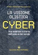 Cyber. La visione olistica. Una scienza unitaria dell'uomo e del mondo