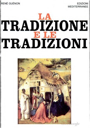 La tradizione e le tradizioni. Scritti 1910-1938