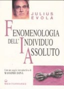 Fenomenologia dell'individuo assoluto (Opere di Julius Evola Vol. 2)