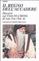 Il regno dell'accadere. Discorsi sul Tao-Te-Ching di Lao Tzu. Ediz. illustrata (Vol. 4)