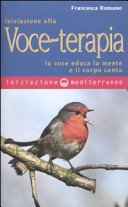 Iniziazione alla Voce Terapia la voce educa la mente e il corpo canta