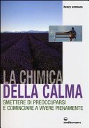 LA CHIMICA DELLA CALMA