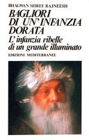 Bagliori di un'infanzia dorata. L'infanzia ribelle di un grande illuminato