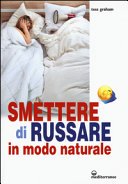 Smettere di russare in modo naturale