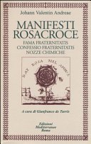Manifesti rosacroce. Fama fraternitatis-Confessio fraternitatis-Nozze chimiche