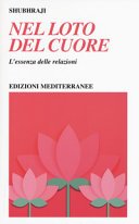 Nel loto del cuore. L'essenza delle relazioni
