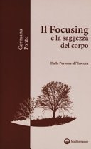 Il Focusing: e la saggezza del corpo