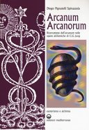 Arcani Arcanorum. Ricercatezza dell'arcanum nelle opere alchemiche di G.G. Jung