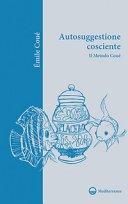 Autosuggestione cosciente: Il metodo Coué