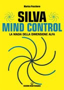 Silva mind control : la magia della dimensione alfa / Marisa Paschero