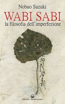 Wabi Sabi: La filosofia dell’imperfezione