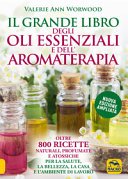 Grande libro degli oli essenziali e dellaromaterapia