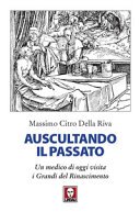 Auscultando il passato: Un medico di oggi visita i Grandi del Rinascimento