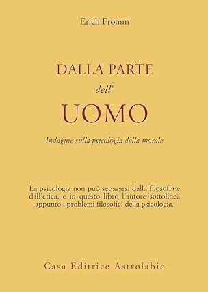 Dalla parte dell'uomo. Indagine sulla psicologia della morale