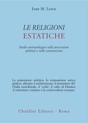 Le religioni estatiche. Studio antropologico della possessione spiritica e sullo sciamanismo