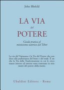 La via del potere. Guida pratica al misticismo tantrico del Tibet