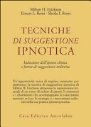 Tecniche di suggestione ipnotica. Induzione dell'ipnosi clinica e forme di suggestione indiretta