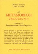 La metamorfosi terapeutica. Principi di programmazione neurolinguistica
