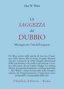 La saggezza del dubbio. Messaggio per l'età dell'angoscia
