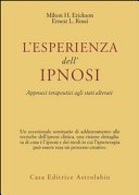L'esperienza dell'ipnosi. Approcci terapeutici agli stati alterati