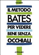 Il metodo Bates per vedere bene senza occhiali
