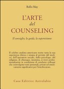 L'arte del counseling. Il consiglio, la guida, la supervisione