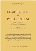 Comprendere la psicosintesi. Guida alla lettura dei termini psicosintetici